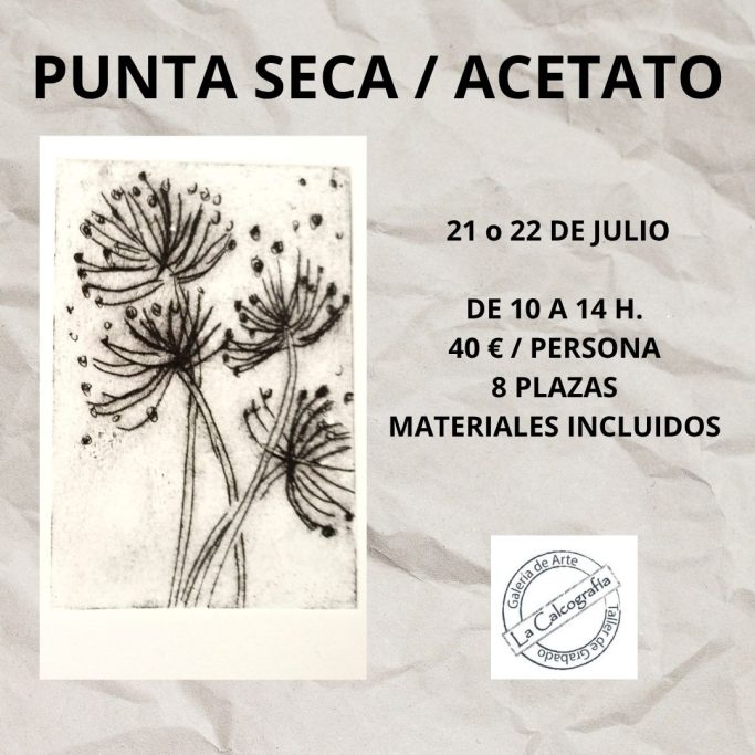 Taller de punta seca, 21-22 de julio. Horario de 10 a 14 h, 40 € por persona.