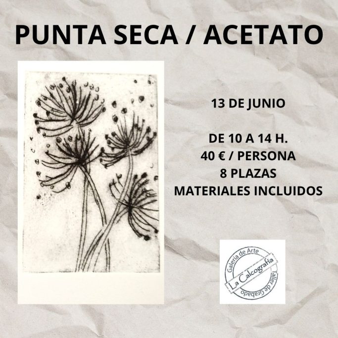 Taller de punta seca el 13 de junio, 40 €/persona, materiales incluidos, 8 plazas.